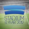 Stadium of the Year 2012: Nominee selection begins