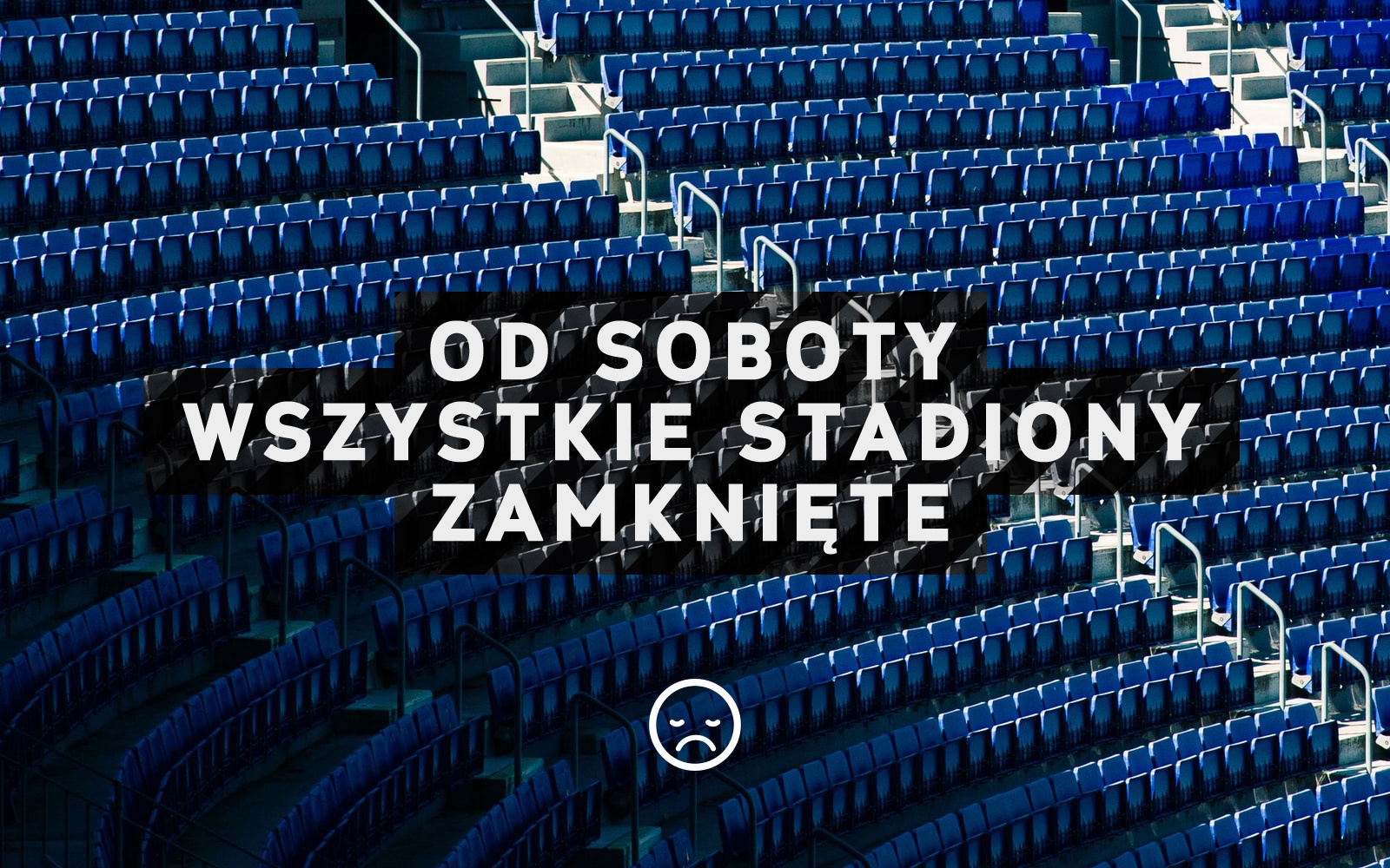 COVID-19 - puste stadiony w Polsce od 17 października